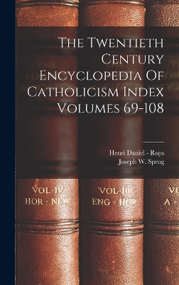 The Twentieth Century Encyclopedia Of Catholicism Index Volumes 69-108 by Henri Daniel - Rops
