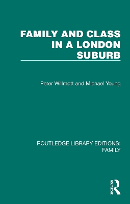 Family and Class in a London Suburb by Peter Willmott