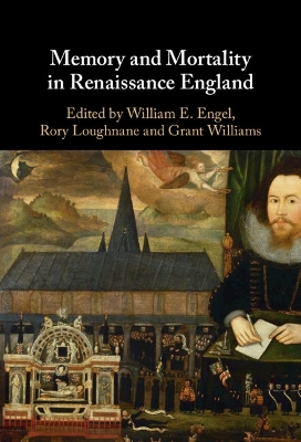 Memory and Mortality in Renaissance England book