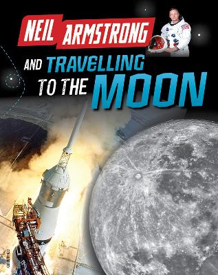 Neil Armstrong and Getting to the Moon by Ben Hubbard