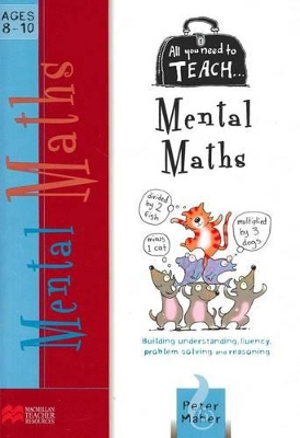 All You Need to Teach... Mental Maths for Ages 8-10 book