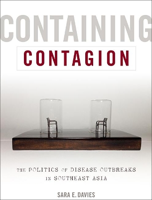 Containing Contagion: The Politics of Disease Outbreaks in Southeast Asia book