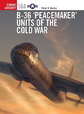 B-36 ‘Peacemaker’ Units of the Cold War book