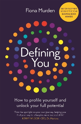 Defining You: How to profile yourself and unlock your full potential - SELF DEVELOPMENT BOOK OF THE YEAR by Fiona Murden