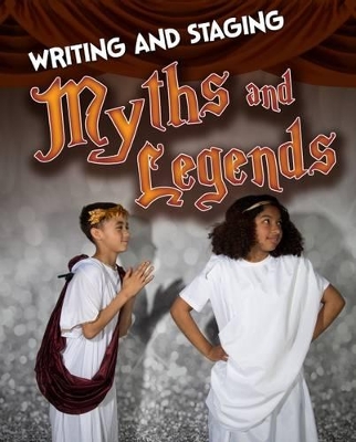 Writing and Staging Myths and Legends book