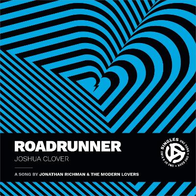 Roadrunner: A Song by Jonathan Richman and the Modern Lovers book