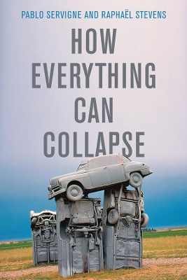 How Everything Can Collapse: A Manual for our Times by Pablo Servigne