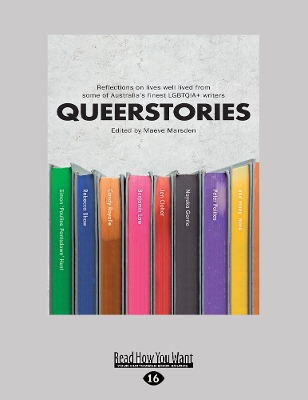 Queerstories: Reflections on lives well lived from some of Australia's finest LGBTQIA+ writers by Maeve Marsden