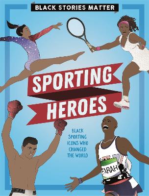 Black Stories Matter: Sporting Heroes book
