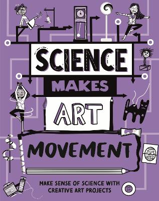 Science Makes Art: Movement book