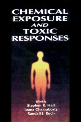 Chemical Exposure and Toxic Responses by Stephen K. Hall