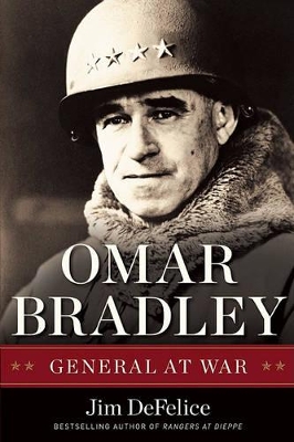 Omar Bradley: General at War by Jim DeFelice