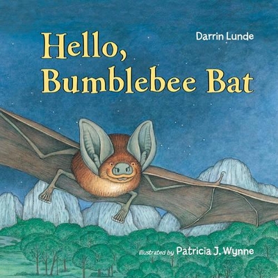 Hello, Bumblebee Bat by Darrin Lunde