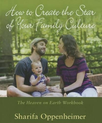 How to Create the Star of Your Family Culture by Sharifa Oppenheimer