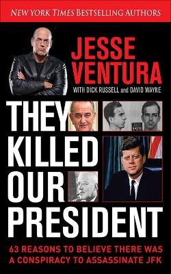 They Killed Our President by Jesse Ventura