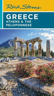 Rick Steves Greece: Athens & the Peloponnese (Seventh Edition) book
