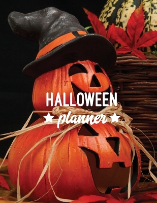 Halloween Planner: Plan Party, Costumes Design, Decorations, Trick or Treating, & School Classroom Parties, Writing Fall Bucket List, October Calendar, Gift, Journal Notebook, Book book