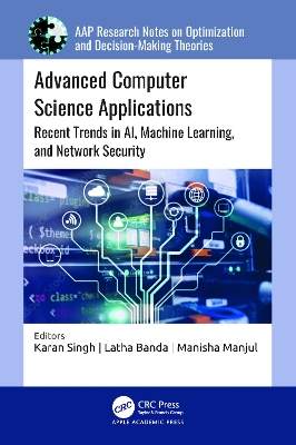 Advanced Computer Science Applications: Recent Trends in AI, Machine Learning, and Network Security book