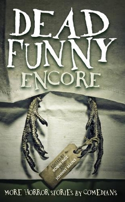 Dead Funny: Encore by Robin Ince