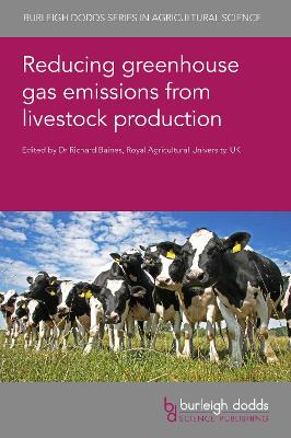Reducing Greenhouse Gas Emissions from Livestock Production by Richard Baines