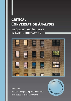 Critical Conversation Analysis: Inequality and Injustice in Talk-in-Interaction book