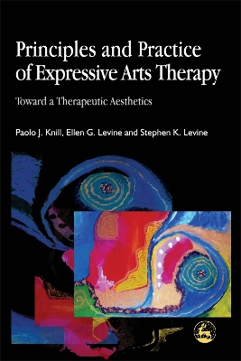 Principles and Practice of Expressive Arts Therapy book