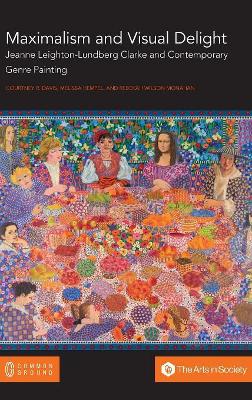 Maximalism and Visual Delight: Jeanne Leighton-Lundberg Clarke and Contemporary Genre Painting book