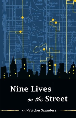 Nine Lives on the Street by Jon Saunders