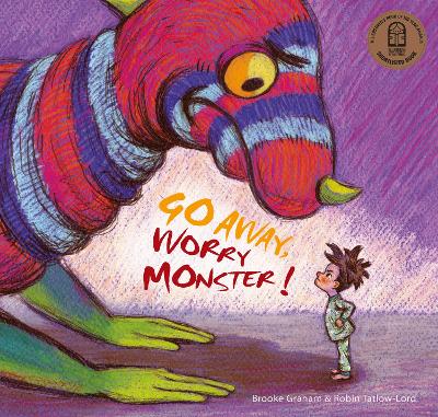 Go Away, Worry Monster!: 2021 CBCA Book of the Year Awards Shortlist Book book