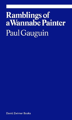 Paul Gauguin: Ramblings of a Wannabe Painter book