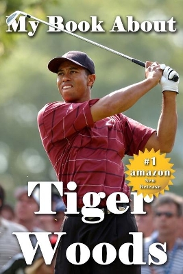 My Book About Tiger Woods book