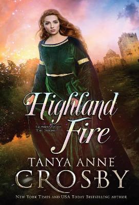 Highland Fire by Tanya Anne Crosby