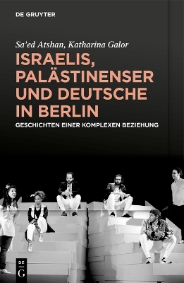 Israelis, Palästinenser und Deutsche in Berlin: Geschichten einer komplexen Beziehung book