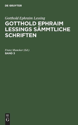 Gotthold Ephraim Lessing: Gotthold Ephraim Lessings S�mmtliche Schriften. Band 3 book