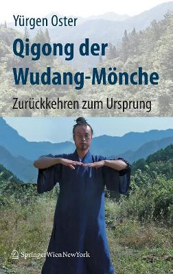 Qigong der Wudang-Mönche: Zurückkehren zum Ursprung book