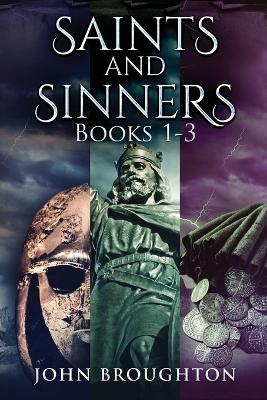Saints And Sinners - Books 1-3 by John Broughton