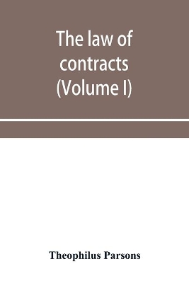 The law of contracts (Volume I) book