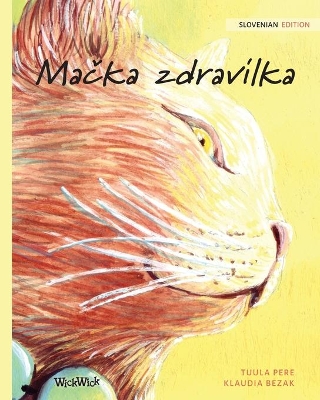 Mačka zdravilka: Slovenian Edition of The Healer Cat by Tuula Pere