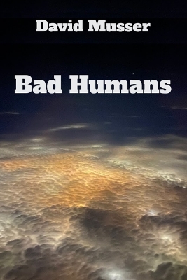 Bad Humans: Part 3 of the Keep in the Light Universe by Megan Anderson
