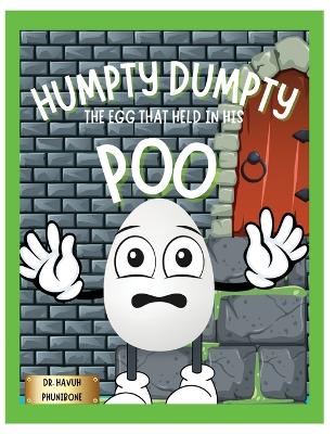 Humpty Dumpty: The Egg That Held In His Poo book