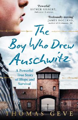 The Boy Who Drew Auschwitz: A Powerful True Story of Hope and Survival book