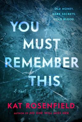 You Must Remember This: A Novel by Kat Rosenfield