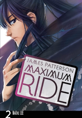 Maximum Ride: Manga Volume 2 by James Patterson
