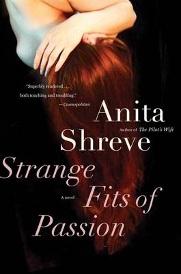 Strange Fits of Passion by Anita Shreve