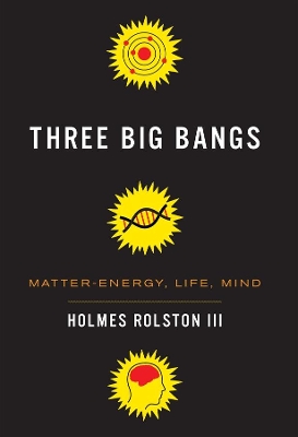 Three Big Bangs: Matter-Energy, Life, Mind book