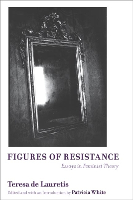 Figures of Resistance by Teresa de Lauretis