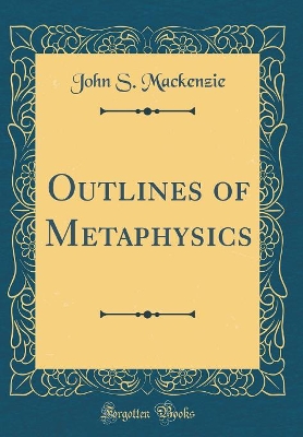 Outlines of Metaphysics (Classic Reprint) book