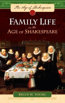 Family Life in the Age of Shakespeare book