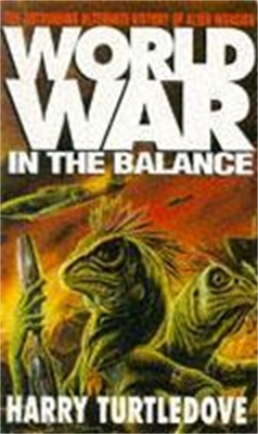 Worldwar: In the Balance by Harry Turtledove