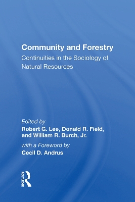 Community And Forestry: Continuities In The Sociology Of Natural Resources book